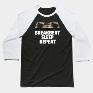 BREAKBEAT - Sleep Repeat Baseball T-Shirt